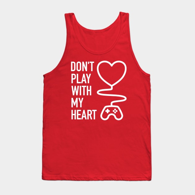 Don't Play With My Heart - 3 Tank Top by NeverDrewBefore